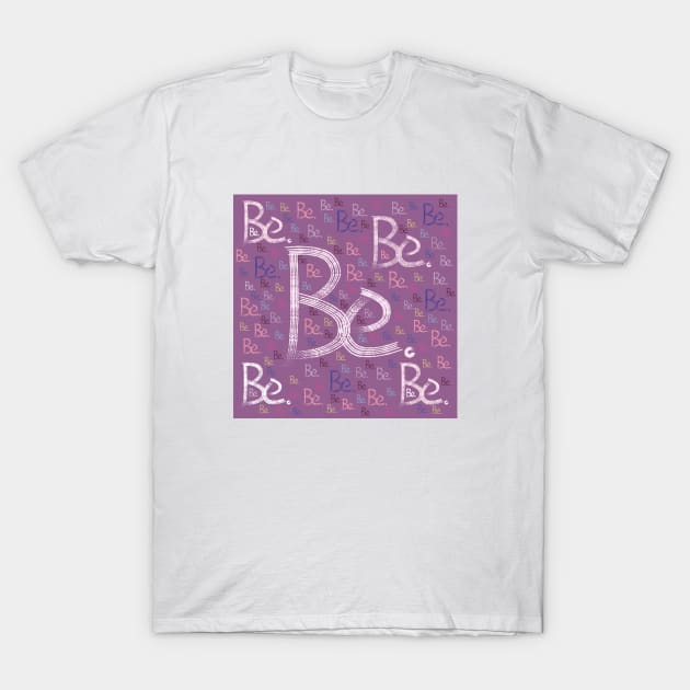 Be, Be yourself, Be you, rainbow, arcs, colorful, modern, trendy, simple, boho, be-kind, graphic T-Shirt by PrintedDreams